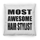 Most Awesome Hair Stylist - Throw Pillow
