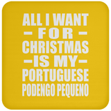 All I Want For Christmas Is My Portuguese Podengo Pequeno - Coaster