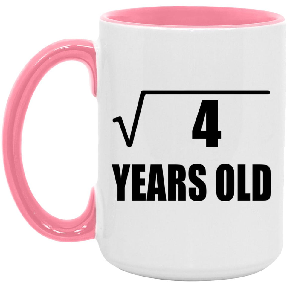 2nd Birthday Square Root of 4 Years Old - 15oz Accent Mug Pink