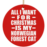 All I Want For Christmas Is My Norwegian Forest Cat - Circle Ornament