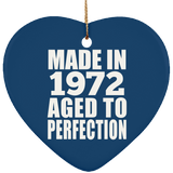 52nd Birthday Made In 1972 Aged to Perfection - Heart Ornament