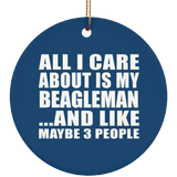 All I Care About Is My Beagleman - Circle Ornament
