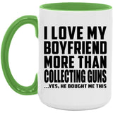 I Love My Boyfriend More Than Collecting Guns - 15oz Accent Mug Green