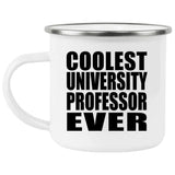 Coolest University Professor Ever - 12oz Camping Mug