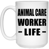Animal Care Worker Life - 15oz Coffee Mug