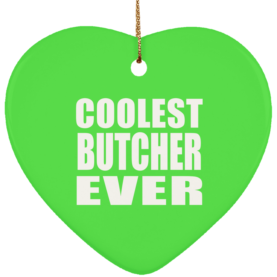 Coolest Butcher Ever - Heart Ornament