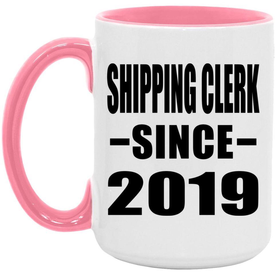 Shipping Clerk Since 2019 - 15oz Accent Mug Pink