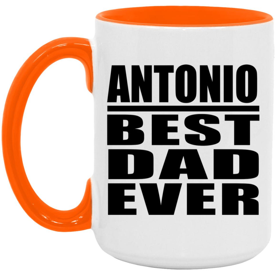 Antonio Best Dad Ever - 15oz Accent Mug Orange