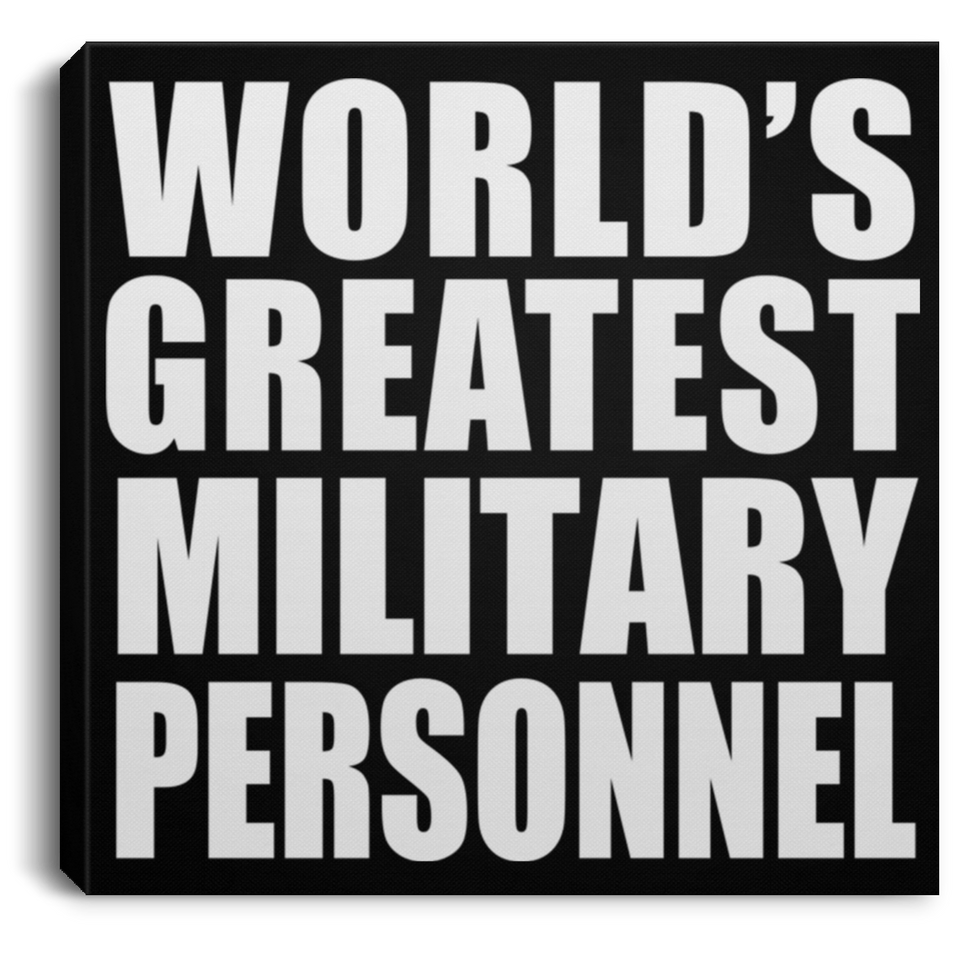 World's Greatest Military Personnel - Canvas Square