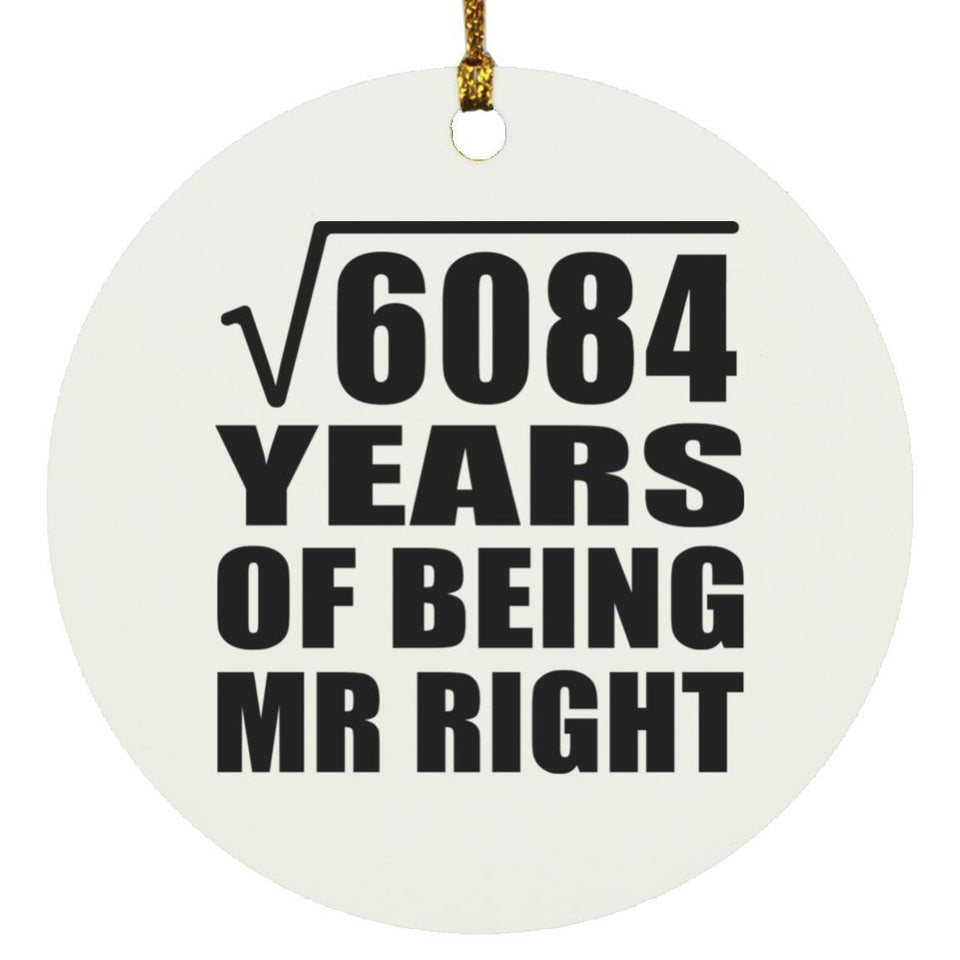 78th Anniversary Square Root of 6084 Years of Being Mr Right - Circle Ornament