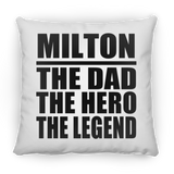 Milton The Dad The Hero The Legend - Throw Pillow