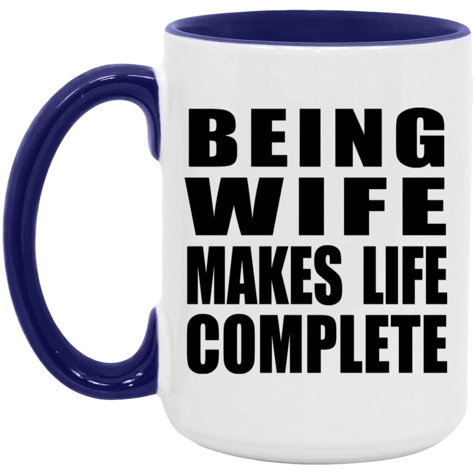 Being Wife Makes Life Complete - 15oz Accent Mug Purple