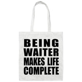 Being Waiter Makes Life Complete - Tote Bag White