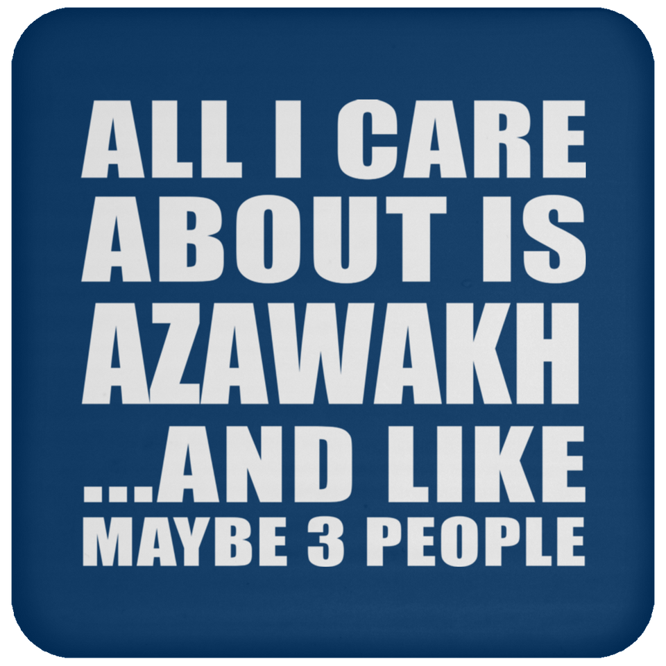 All I Care About Is Azawakh - Drink Coaster