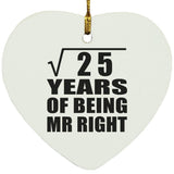 5th Anniversary Square Root of 25 Years of Being Mr Right - Heart Ornament