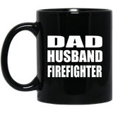 Dad Husband Firefighter - 11oz Coffee Mug Black