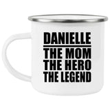 Danielle The Mom The Hero The Legend - 12oz Camping Mug