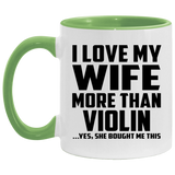 I Love My Wife More Than Violin - 11oz Accent Mug Green