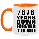 26th Anniversary Square Root of 676 Years Down Forever To Go - 11oz Accent Mug Orange