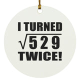 46th Birthday I Turned Square Root of 529 Twice - Circle Ornament
