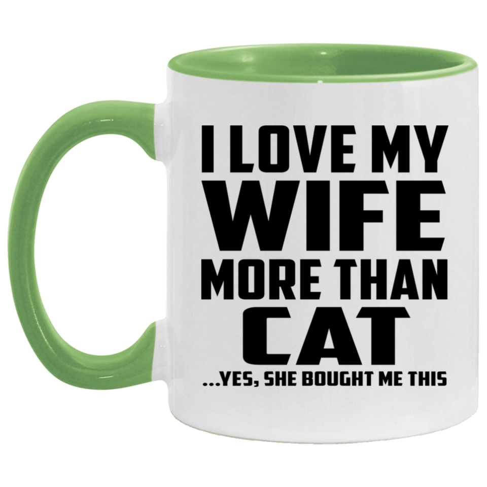 I Love My Wife More Than Cat - 11oz Accent Mug Green