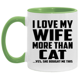 I Love My Wife More Than Cat - 11oz Accent Mug Green