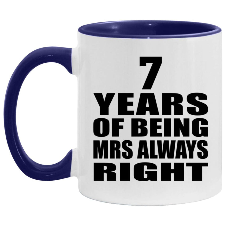 7th Anniversary 7 Years of Being Mrs Always Right - 11oz Accent Mug Purple