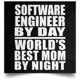 Software Engineer By Day World's Best Mom By Night - Poster Square