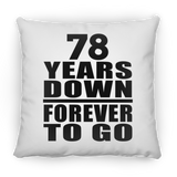 78th Anniversary 78 Years Down Forever to Go - Throw Pillow