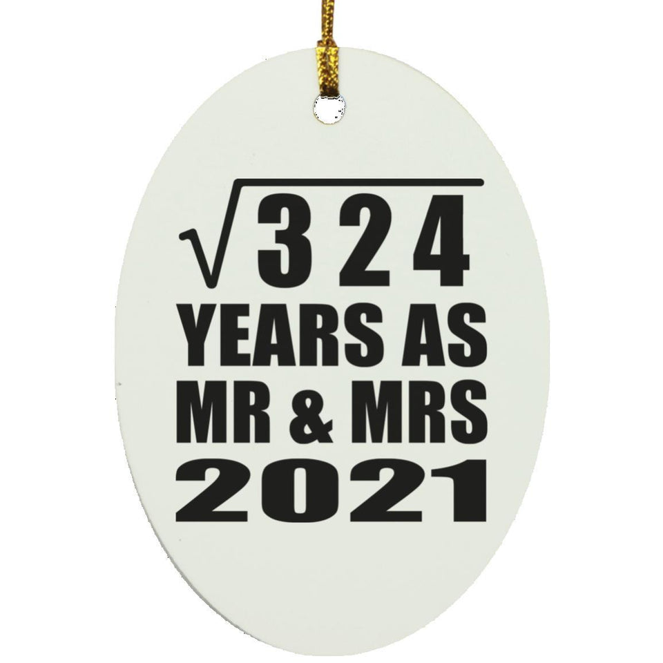 18th Anniversary Square Root of 324 Years As Mr & Mrs 2021 - Oval Ornament