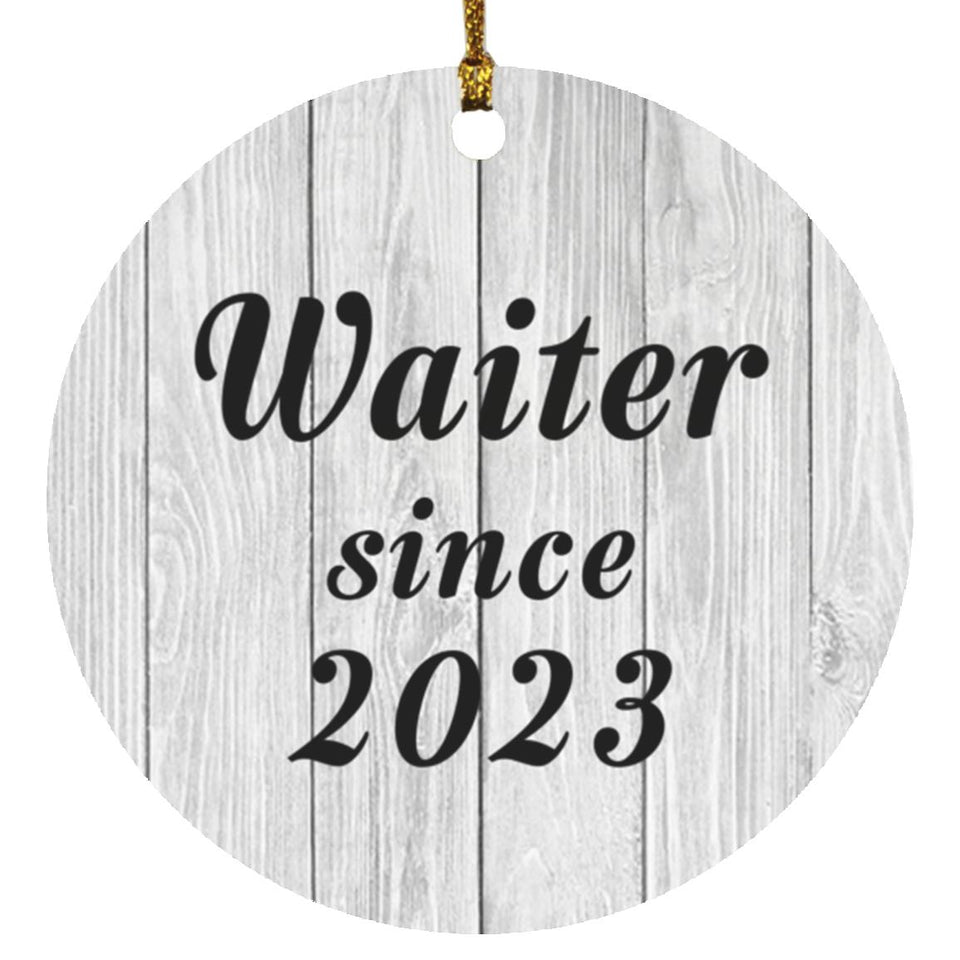Waiter Since 2023 - Circle Ornament F