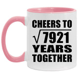 89th Anniversary Cheers To Square Root of 7921 Years Together - 11oz Accent Mug Pink