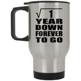 1st Anniversary Square Root of 1 Year Down Forever To Go - Silver Travel Mug