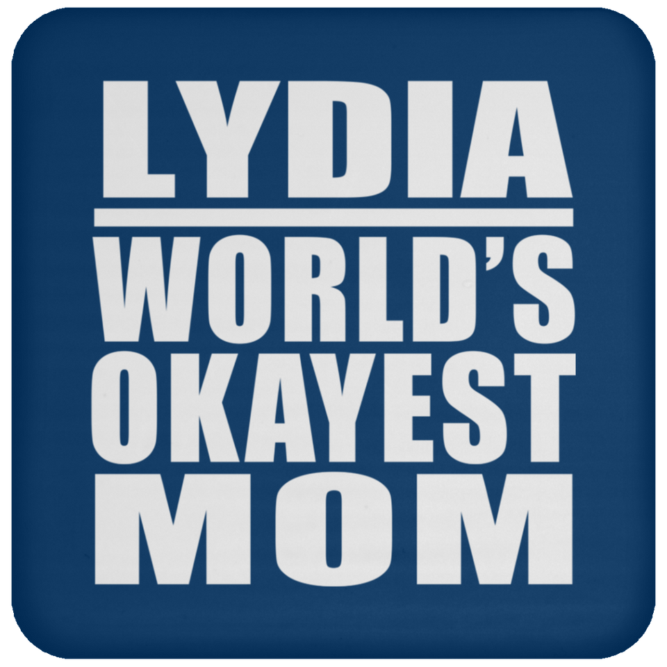 Lydia World's Okayest Mom - Drink Coaster