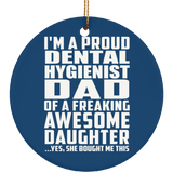 Proud Dental Hygienist Dad Of Awesome Daughter - Circle Ornament