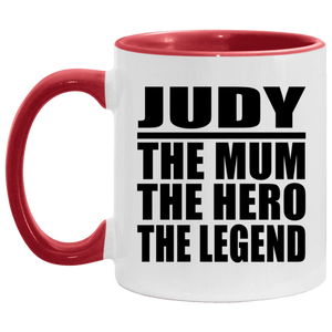 Judy The Mum The Hero The Legend - 11oz Accent Mug Red