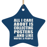 All I Care About Is Collecting Posters - Star Ornament