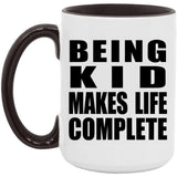 Being Kid Makes Life Complete - 15oz Accent Mug Black