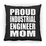 Proud Industrial Engineer Mom - Throw Pillow Black