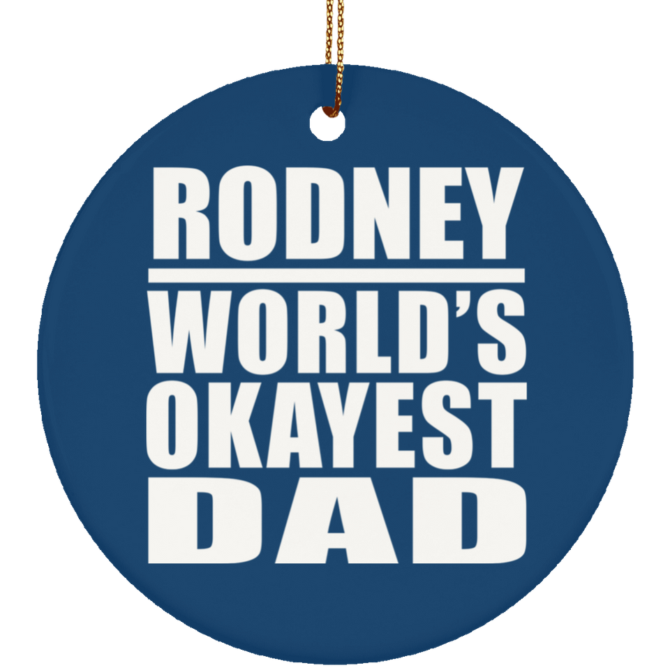 Rodney World's Okayest Dad - Circle Ornament