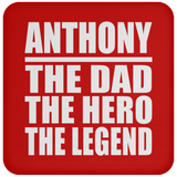 Anthony The Dad The Hero The Legend - Drink Coaster