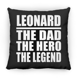 Leonard The Dad The Hero The Legend - Throw Pillow Black
