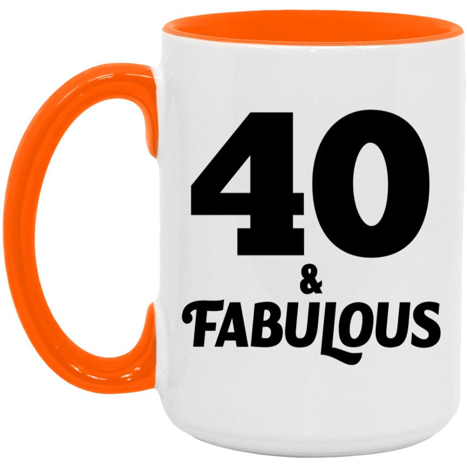 40th Birthday 40 & Fabulous - 15oz Accent Mug Orange