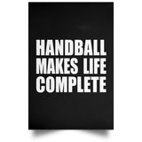 Handball Makes Life Complete - Poster Portrait