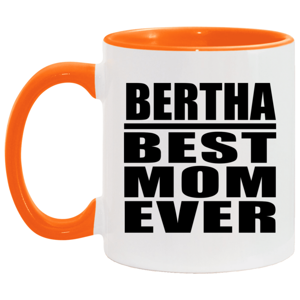 Bertha Best Mom Ever - 11oz Accent Mug Orange