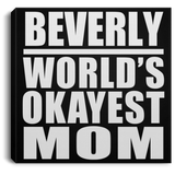 Beverly World's Okayest Mom - Canvas Square