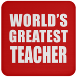 World's Greatest Teacher - Drink Coaster