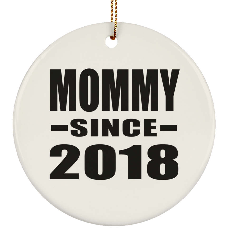 Mommy Since 2018 - Circle Ornament