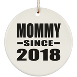 Mommy Since 2018 - Circle Ornament
