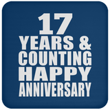 Happy 17th Anniversary 17 Years & Counting - Drink Coaster